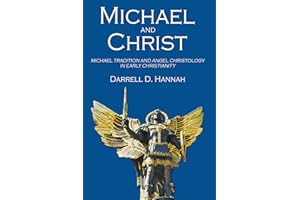 Michael and Christ: Michael Tradition and Angel Christology in Early Christianity