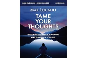 Tame Your Thoughts Bible Study Guide plus Streaming Video: Three Tools to Renew your Mind and Transform Your Life