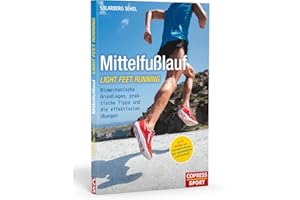 Mittelfußlauf: Biomechanische Grund lagen, praktische Tipps und die effektivsten Übungen