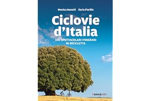 Ciclovie d'Italia. 100 spettacolari itinerari in bicicletta