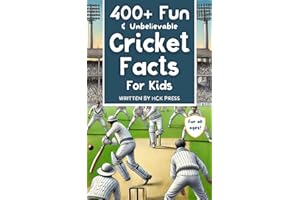 400+ Fun & Unbelievable Cricket Facts for Kids: Discover Crazy Comebacks, Brilliant Batsmen, Wild Wicket-Keepers, and So Much More! (The Perfect ... (Fun & Unbelievable Sports Facts for Kids)