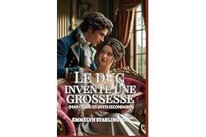 Le duc invente une grossesse: Une comédie romantique Régence piquante avec des potions, de la passion et un mari malchanceux