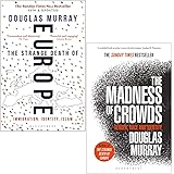 Douglas Murray Collection 2 Books Set (The Strange Death of Europe, The Madness of Crowds)