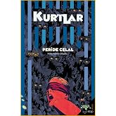Kurtlar | Peride Celala'in başyapıtı, politik roman