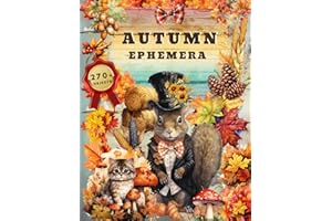 Autumn Ephemera Book: High Quality Images Of Mushroom and Maple For Paper Crafts, Scrapbooking, Mixed Media, Junk Journals, Decorative Art, Artist Trading Cards, and More.