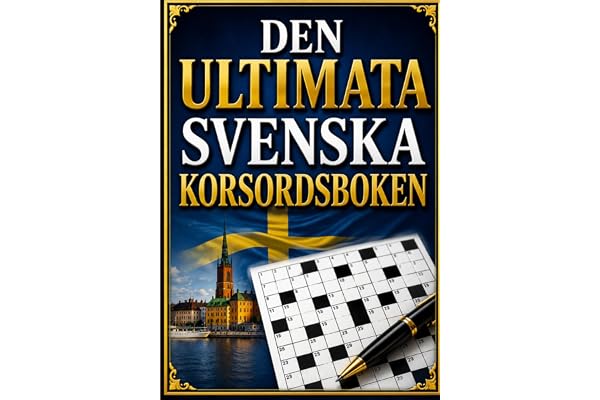 Den Ultimata Svenska Korsordsboken: Hundratals roliga korsord för vuxna och seniorer – stora och tydliga bokstäver för timmar