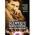 Scoperte scientifiche non autorizzate. Oltre la verità ufficiale