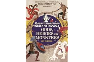 10-Minute Stories From Greek Mythology - Gods, Heroes, and Monsters: Legendary Tales of Herakles, Jason & the Argonauts, Theseus, Perseus, and many ... Mythology Collections Around The World)