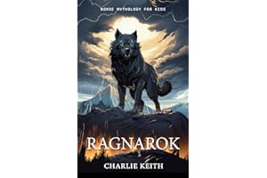 Norse Mythology for kids : RAGNAROK: Loki, Thor, Odin, Fiction, Beginners, Easy-to-read, Humor, Book for kids age 9-12 (norse stories for kids)