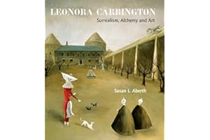 Leonora Carrington: Surrealism, Alchemy and Art