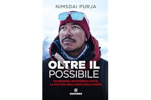 Oltre il possibile. Un soldato, quattordici vette. La mia vita nella zona della morte