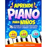 Aprende Piano Para Ni&ntilde;os: 76 Lecciones de Piano para Principiantes para Tocar y Aprender a Leer M&uacute;sica de Manera Divertida co