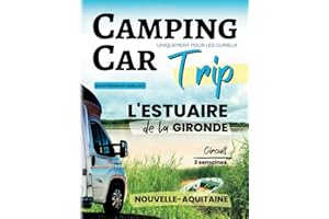 Camping-Car Trip - L'estuaire de la Gironde : circuit de 3 semaines en Nouvelle-Aquitaine