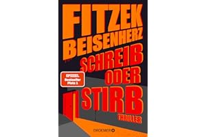 Schreib oder stirb: Thriller | SPIEGEL Bestseller Platz 1 | Fitzek meets Beisenherz - zwischen hartem Thrill und cooler Komik