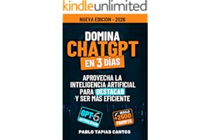 DOMINA CHATGPT EN 3 DÍAS: Aprovecha la Inteligencia Artificial para Destacar y ser más Eficiente - Octubre 2026 Actualizado