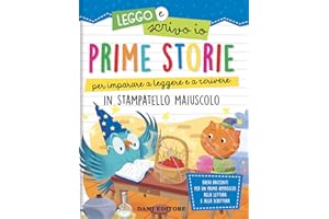 Prime storie per imparare a leggere e a scrivere. In stampatello maiuscolo. Leggo e scrivo io. Ediz. a colori