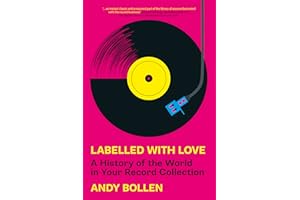 Labelled with Love: A History of the World in Your Record Collection