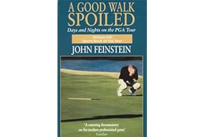 A Good Walk Spoiled: Days and Nights on the PGA Tour