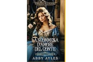 La Scommessa D' Amore Del Conte: Romanzo Storico di Reggenza