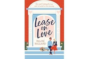 Lease on Love: A warmly funny and delightfully sharp opposites-attract, roommates-to-lovers romance