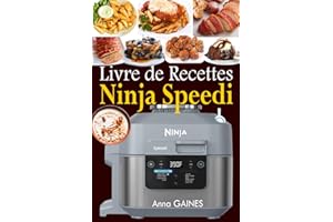 Livre de Recettes Ninja Speedi: Maîtrisez l'Art de la Cuisine Rapide et Délicieuse !