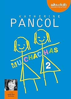 Amazon Fr Muchachas 3 Livre Audio 2 Cd Mp3 Suivi D Un Entretien Avec L Auteure Pancol Katherine Dufresne Marie Eve Livres