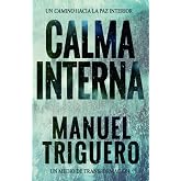 Calma interna: Un camino hacia la paz interior (Spanish Edition)