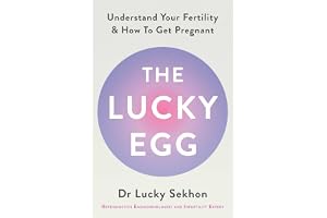 The Lucky Egg: Understand Your Fertility and How to Get Pregnant
