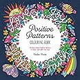 Positive Patterns Colouring Book: 50 Hand-Drawn Positive Patterns To Colour And Uplift Your Soul (Calming Colouring Books)