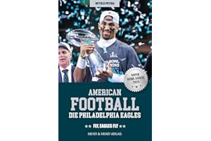 American Football: Die Philadelphia Eagles: Fly, Eagles fly