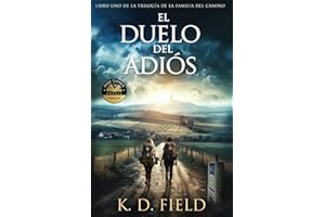 El Duelo del Adiós: 1 (La Trilogía de la Familia del Camino)