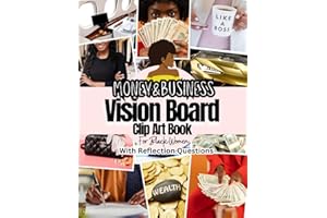 Money and Business Vision Board Clip Art Book For Black Women: Pictures, Words, Affirmations and Quotes For Black Ladies to Manifest Successful Business and Money. With Related Reflection Questions.