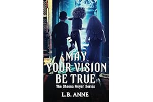 May Your Vision Be True: 7 (Sheena Meyer)