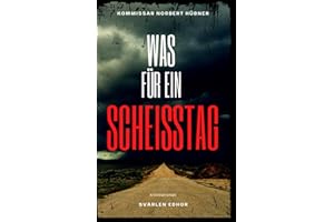 WAS FÜR EIN SCHEISSTAG: Kriminalroman ｜ Kommissar Norbert Hübner (Band 1) (Kommissar Norbert Hübner ermittelt, Band 1)