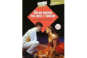 Bibliolycée - On ne badine pas avec l'amour, Alfred de Musset - BAC 2026: Parcours : Les jeux du coeur et de la parole