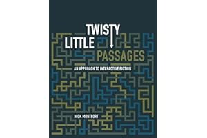 Twisty Little Passages: An Approach to Interactive Fiction