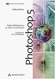 Photoshop 5: Perfekte Bildbearbeitung für MAC OS und Windows (DPI Grafik) by