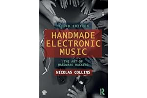 Handmade Electronic Music: The Art of Hardware Hacking