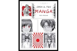CREA IL TUO MANGA: fumetto vuoto per creare il tuo manga | 100 tabelloni da personalizzare | per adulti, adolescenti e bambini | idea regalo ragazza e ragazzo
