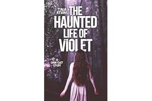 The Haunted Life Of Violet: A Dark Cult Story (The Haunting Of The Cult)