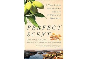 The Perfect Scent: A Year Inside the Perfume Industry in Paris and New York