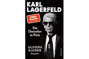 Karl Lagerfeld: Ein Deutscher in Paris | Das Leben einer Ikone - der SPIEGEL-Bestseller jetzt im Taschenbuch!