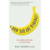 How Bad are Bananas?: The Carbon Footprint of Everything