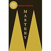 Mastery: Robert Greene (The Modern Machiavellian Robert Greene)
