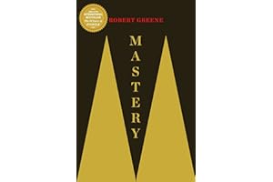 Mastery: Robert Greene (The Modern Machiavellian Robert Greene)