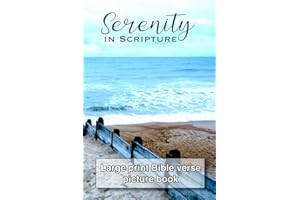 Serenity in Scripture: Large print bible verse picture book for seniors, Dementia, Parkinson's or Alzheimer's patients or those with visual impairment ... cover image (Biblical verse picture books)