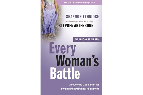 Every Woman's Battle: Discovering God's Plan for Sexual and Emotional Fulfillment
