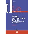 Cours de didactique du français langue étrangère et seconde: 4e édition ...