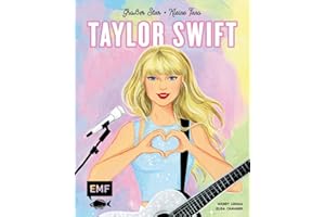 Taylor Swift: Großer Star - Kleine Fans: Ein inspirierendes Bilderbuch zur Erfolgsgeschichte der weltbekannten Musikerin für große und kleine Swifties
