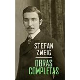 Stefan Zweig - Obras Completas: Novelas, Cuentos, Biograf&iacute;as, Ensayos autobiogr&aacute;ficos, Relatos de viajes